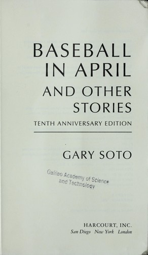 Gary Soto: Baseball in April and other stories (2000, Harcourt, Inc.)