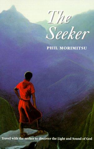 Phil Morimitsu: The Seeker (Paperback, 1999, Eckankar)