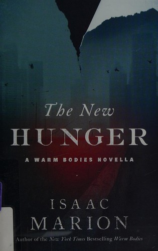 Isaac Marion: The new hunger (2015)