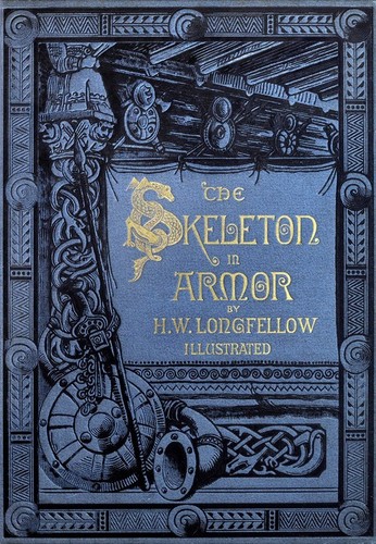 Henry Wadsworth Longfellow: The skeleton in armor (1877, J. R. Osgood)