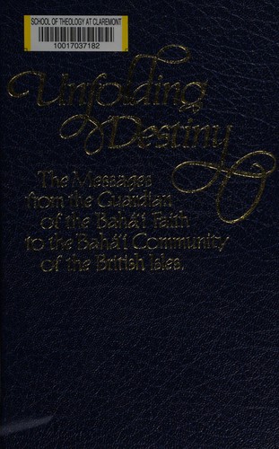 Shoghi Effendi.: The unfolding destiny of the British Bahá'í community (1981, Bahá'í Pub. Trust)