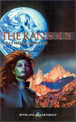Sally Miller Gearhart: The Kanshou (2002, Spinsters Ink Books)