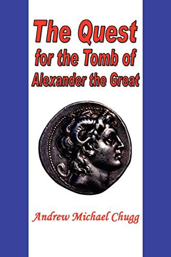 Andrew Chugg: The Quest for the Tomb of Alexander the Great (Paperback, 2007, AMC Publications)