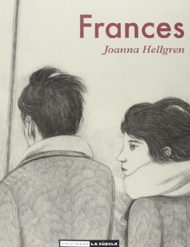 Joanna Hellgren, Raoul Martínez Torres: Frances (2013, Ediciones La Cúpula, S.L.)