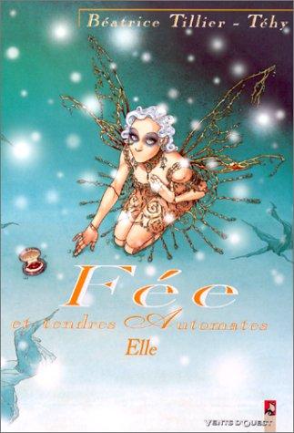 Téhy, Béatrice Tillier: Fée et Tendres Automates, tome 2  (French language, 2000, Vents d'Ouest)