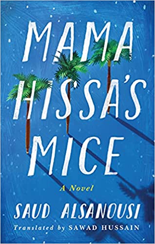 Saud Alsanousi, Sawad Hussain: Mama Hissa's Mice (2019, Amazon Publishing)