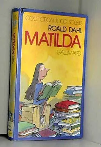 Roald Dahl, Henri Robillot, Quentin Blake: Matilda (Hardcover, French language, 1988, GALLIMARD JEUNE)