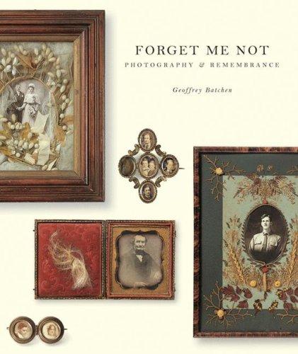 Geoffrey Batchen: Forget Me Not (Paperback, Princeton Architectural Press)