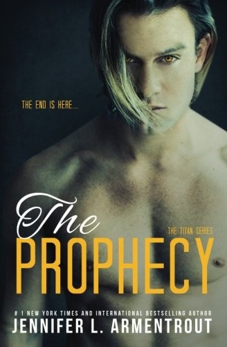 Jennifer L. Armentrout: The Prophecy (A Titan Novel) (Volume 4) (2018, Jennifer L. Armentrout)