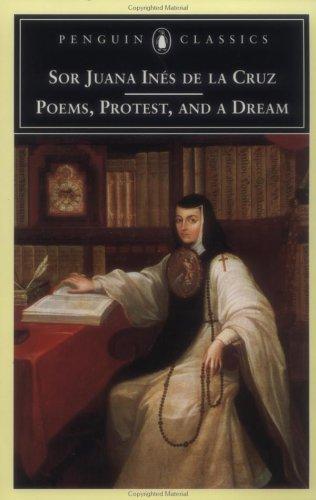 Sister Juana Inés de la Cruz: Poems, Protest, and a Dream (Penguin Classics, Penguin Books)