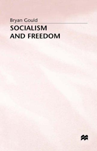 Bryan Gould: Socialism and Freedom (Hardcover, 1985, Palgrave Macmillan)