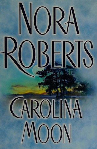 Nora Roberts: Carolina moon (Hardcover, 2000, G.P. Putnam's Sons, Putnam Adult)