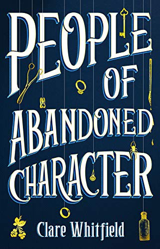 Clare Whitfield: People of Abandoned Character (Paperback, 2020, Head of Zeus)