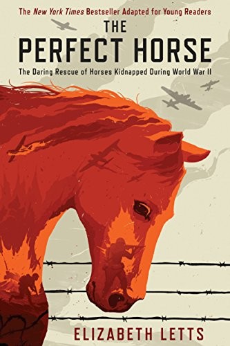 Elizabeth Letts: The Perfect Horse (Hardcover, 2019, Delacorte Books for Young Readers)