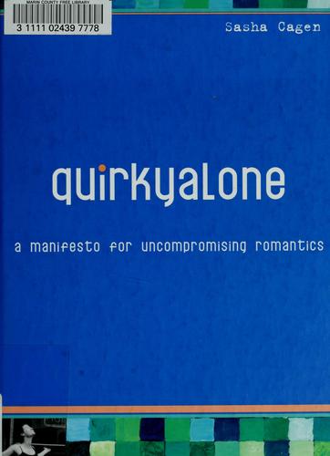 Sasha Cagen: Quirkyalone (2004, HarperSanFrancisco)