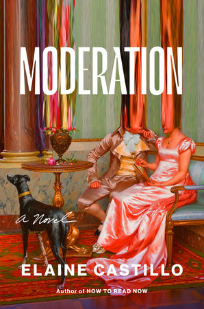 Elaine Castillo: Moderation (2025, Viking)