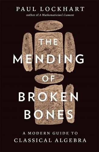 Paul Lockhart: Mending of Broken Bones (2025, Harvard University Press)
