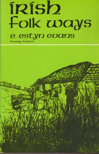 E. E. Evans: Irish Folkways (1966, Routledge Kegan & Paul)