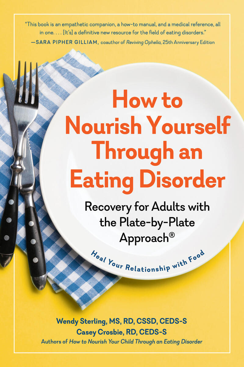Wendy Sterling, Casey Crosbie: How to Nourish Yourself Through an Eating Disorder (2023, Experiment LLC, The)