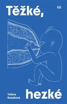 Taťána Rubášová: Těžké, hezké (Paperback, Czech language, 2025, Take Take Take)
