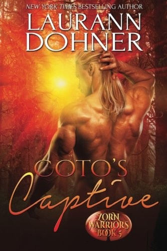 Laurann Dohner: Coto's Captive (Zorn Warriors) (Volume 5) (Laurann Dohner)