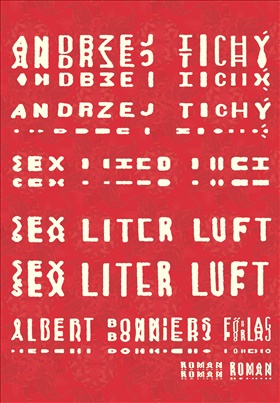 Andrzej Tichý: Sex lifter luft (Swedish language, Albert Bonniers Förlag)