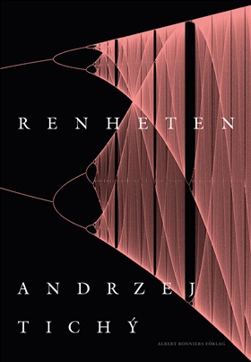 Andrzej Tichý: Renheten (Hardcover, Swedish language, Albert Bonniers Förlag)