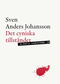Sven Anders Johansson: Det cyniska tillståndet (Swedish language, Glänta Produktion)