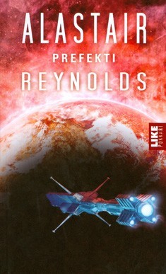 Alastair Reynolds: Prefekti (Paperback, Finnish language, 2011, Like Kustannus)