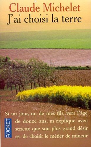 Claude Michelet: J'ai choisi la terre (French language, 2001)