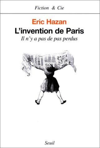 Eric Hazan: L'Invention de Paris  (Paperback, 2002, Seuil)