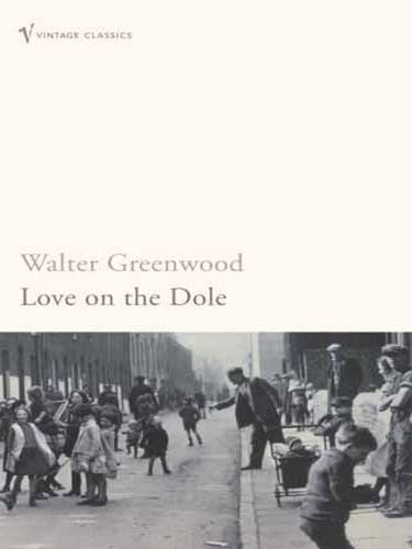 Walter Greenwood: Love On The Dole (2008, Random House Publishing Group)