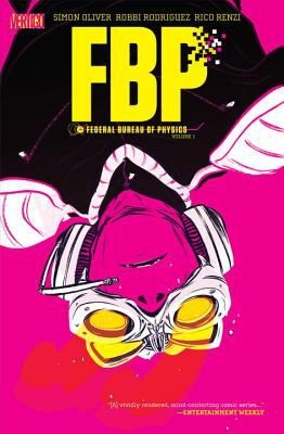 Simon Oliver: Federal Bureau Of Physics volume 1 (2014, DC Comics)