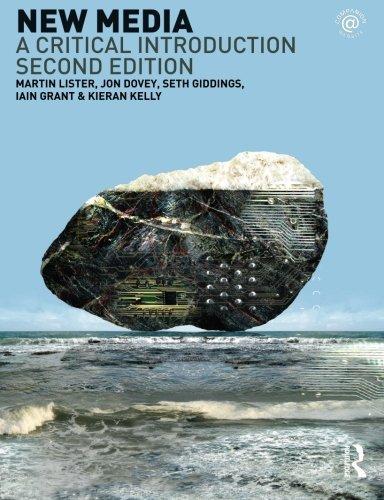 Martin Lister, Jon Dovey, Seth Giddings, Iain Hamilton Grant, Kieran Kelly: New Media (2009)