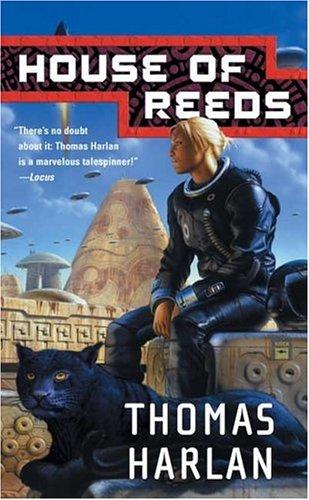 Thomas Harlan: House of Reeds (Paperback, 2005, Tor Books)