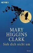 Mary Higgins Clark: Sieh dich nicht um. (Paperback, German language, 1998, Heyne)