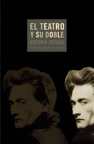 Antonin Artaud: El Teatro Y Su Doble/ the Theater and It's Double (Senales) (Paperback, Spanish language, 2005, Sudamericana)
