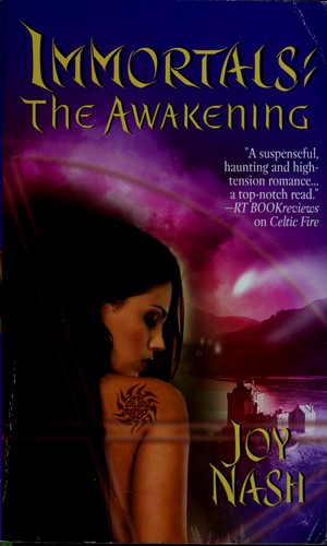 Joy Nash: Immortals: the awakening (Paperback, 2007, Dorchester Pub., Love Spell)