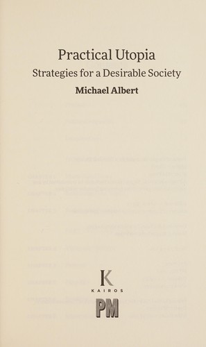 Michael Albert: Practical utopia (2017, PM Press)
