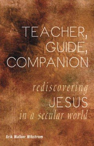 Erik Walker Wikstrom, Erik Walker Wilstrom: Teacher, Guide, Companion (Paperback, 2004, Skinner House Books)