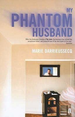 Marie Darrieussecq: My phantom husband (2000)