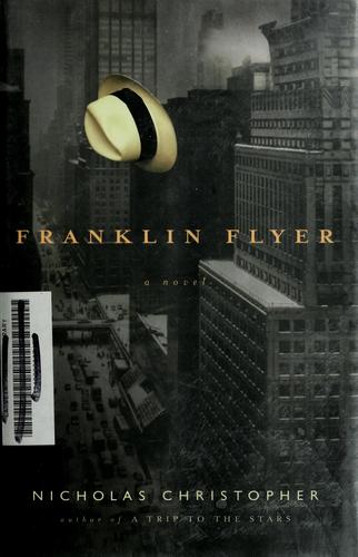 Nicholas Christopher: Franklin flyer (2002, Dial Press)