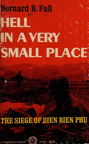 Bernard B. Fall: Hell in a very small place (1966, Vintage Books)