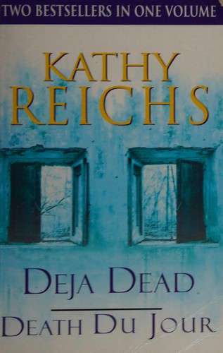 Kathy Reichs: Déjâ dead ; Death du jour (2004, Heinemann)