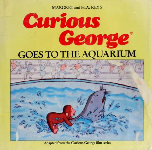 Margret Rey, Alan J. Shalleck: Curious George goes to the aquarium (1984, Houghton Mifflin)