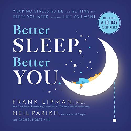 Frank Lipman, Neil Parikh: Better Sleep, Better You (AudiobookFormat, Hachette Book Group and Blackstone Publishing)