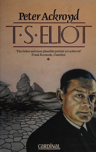 Peter Ackroyd: T.S. Eliot (1988, Cardinal)