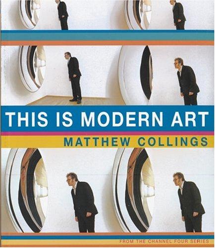 Matthew Collings: This is Modern Art (Paperback, WN, Orion Publishing Group, Limited)