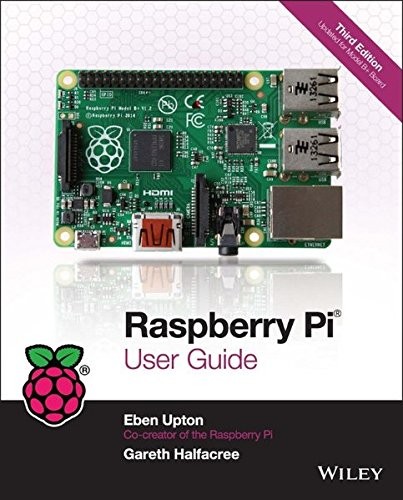 Eben Upton, Gareth Halfacree: Raspberry Pi User Guide (Paperback, 2014, Wiley)