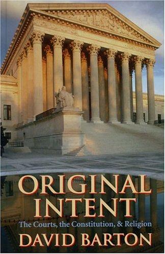 David Barton: Original Intent (Paperback, 2004, WallBuilder Press)